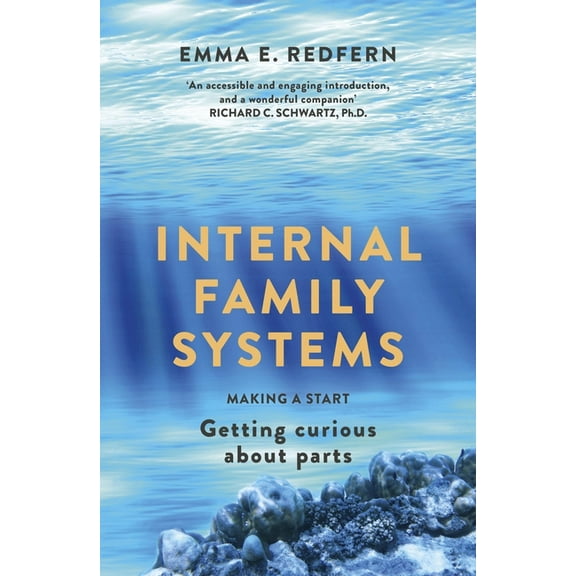 Internal Family Systems: Making a Start (and Getting Curious), (Paperback)