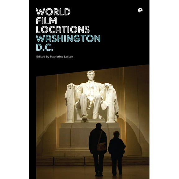 World Film Locations: World Film Locations: Washington D.C. (Paperback)