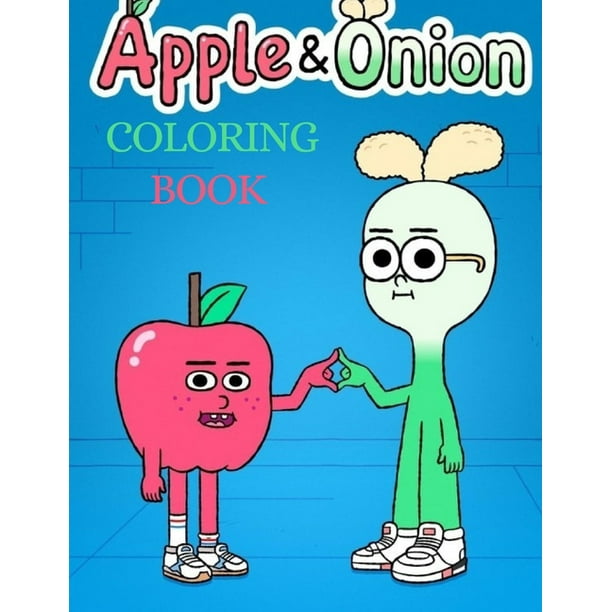 Download Apple Onion Coloring Book Apple Onion Coloring Book For Kids And Apple Onion Fans Paperback Walmart Com Walmart Com