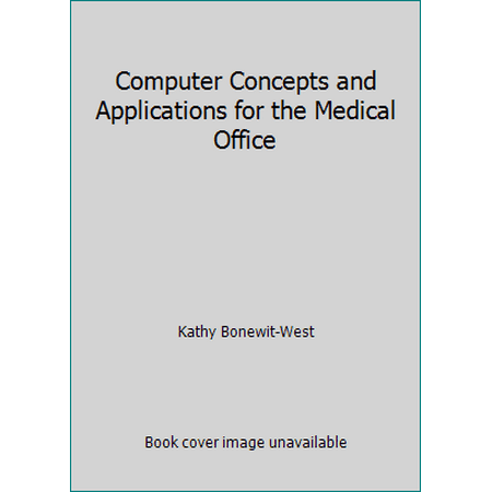 Computer Concepts and Applications for the Medical Office, Used [Paperback]