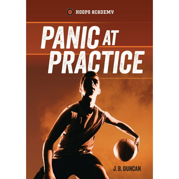 Hoops Academy Panic at Practice, (Hardcover)