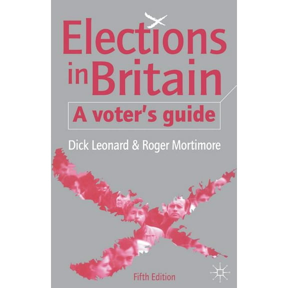 Elections in Britain: A Voter's Guide, (Paperback)