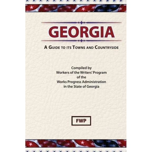 American Guide Georgia: A Guide To Its Towns and Countryside, Book GEORG, (Hardcover)