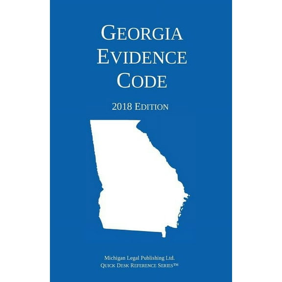 Georgia Evidence Code; 2018 Edition, (Paperback)