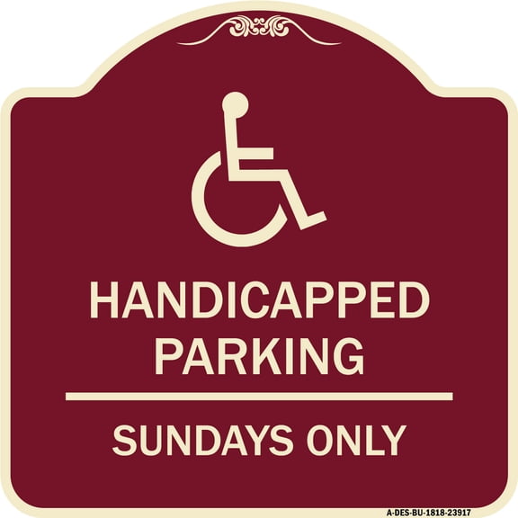 SignMission Designer Series Sign - Handicapped Parking - Sundays Only (With Graphic) | Burgundy 18" X 18" Heavy-Gauge Aluminum Architectural Sign | Made in the USA