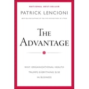 J-B Lencioni The Advantage: Why Organizational Health Trumps Everything Else in Business, (Hardcover)