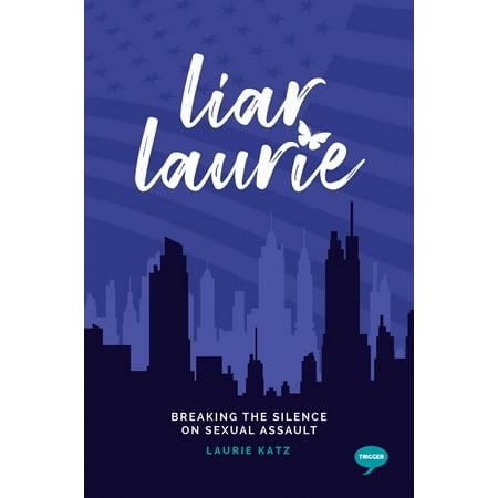 Liar Laurie : Breaking the Silence on Sexual