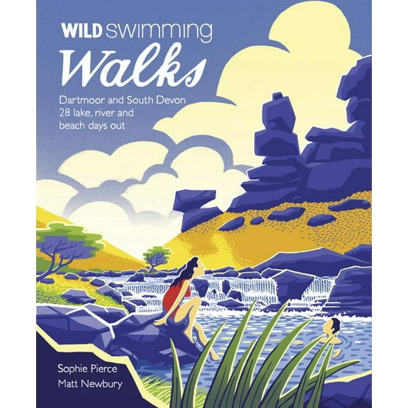 Wild Swimming Walks Dartmoor and South Devon