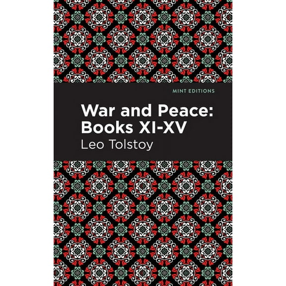 Mint Editions (Historical Fiction) War and Peace Books XI - XV, (Paperback)