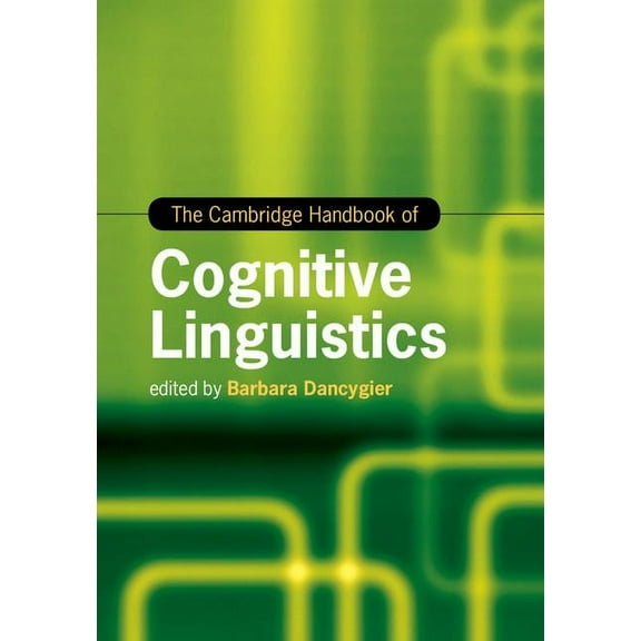 Cambridge Handbooks in Language and Ling The Cambridge Handbook of Cognitive Linguistics, (Hardcover)