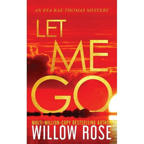 Eva Rae Thomas Mystery Let Me Go, Book 5, (Hardcover)