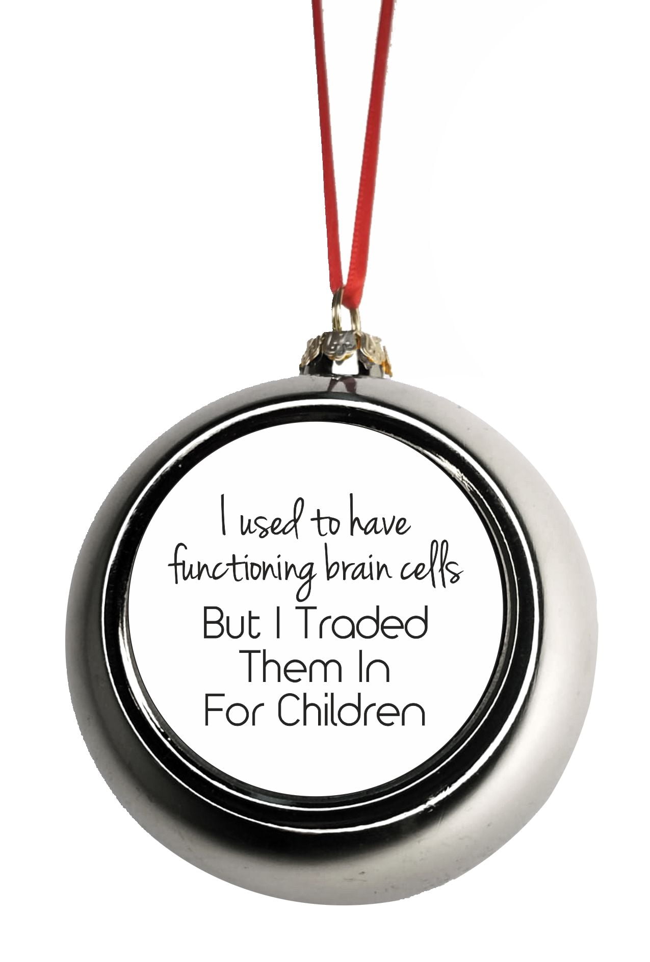 Ornament Funny Quote Expression I Used To Have Functioning Brain Cells