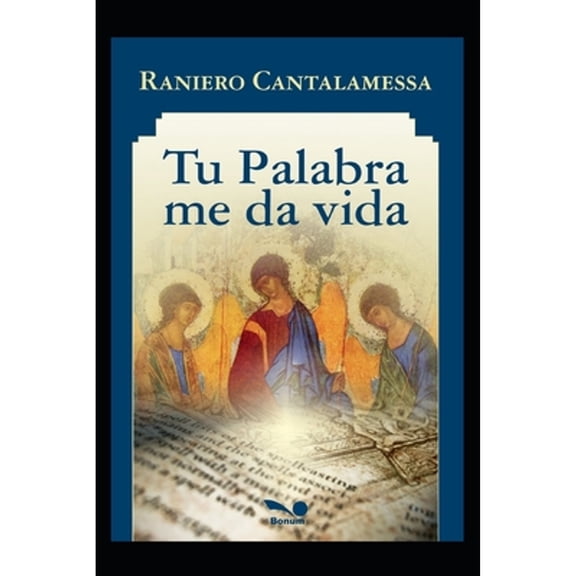 Tu palabra me da vida: Interpretando el Salmo (Paperback) by Raniero Cantalamessa