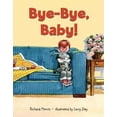 thumbnail image 1 of Pre-Owned Bye-Bye, Baby! (Hardcover) 0802797725 9780802797728, 1 of 1