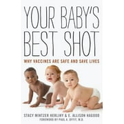 Your Baby's Best Shot: Why Vaccines Are Safe and Save Lives, Used [Hardcover]