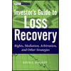 Pre-Owned Investor's Guide to Loss Recovery: Rights, Mediation, Arbitration, and Other Strategies (Hardcover) 0470937629 9780470937624