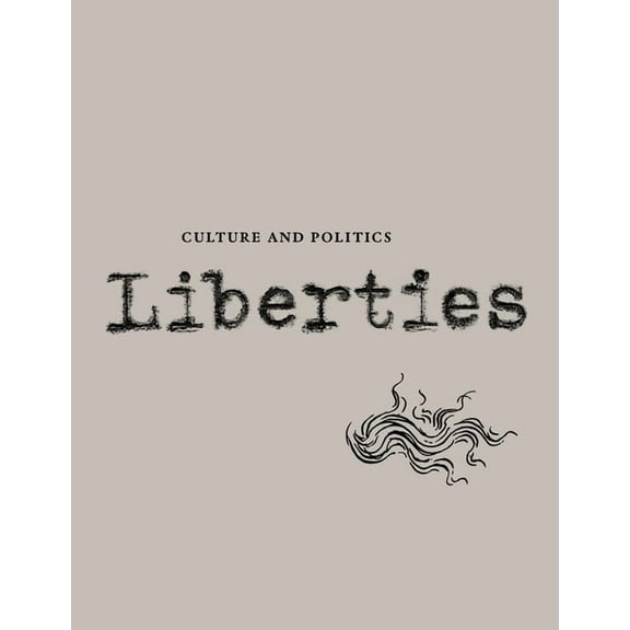 Liberties Journal of Culture and Politics: Volume II, Issue 3 (Paperback)