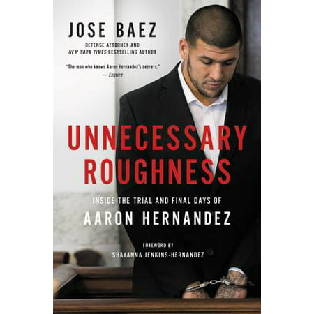 Unnecessary Roughness Inside the Trial and Final Days of Aaron
Hernandez Epub-Ebook
