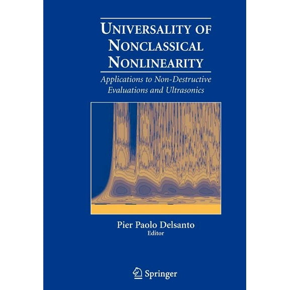 Universality of Nonclassical Nonlinearity: Applications to Non-Destructive Evaluations and Ultrasonics, (Hardcover)