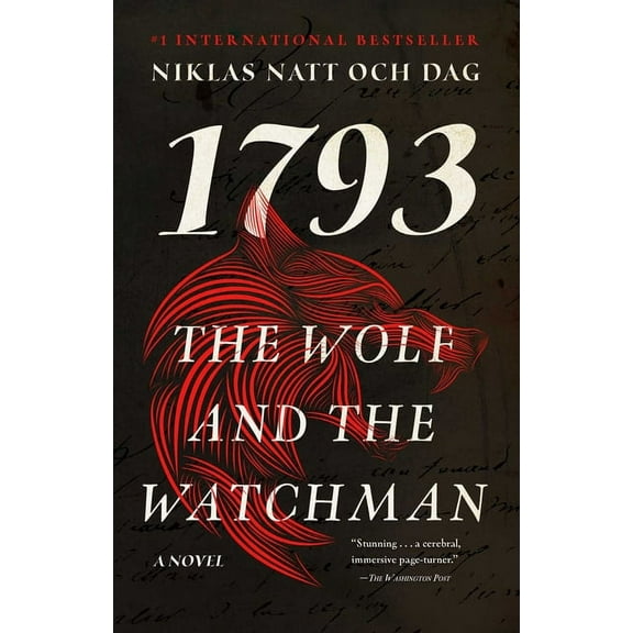 The Wolf and the Watchman The Wolf and the Watchman: 1793: A Novel, Book 1, (Paperback)