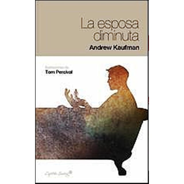 LA ESPOSA DIMINUTA CAPITAN SWING ABDREW KAUFMAN