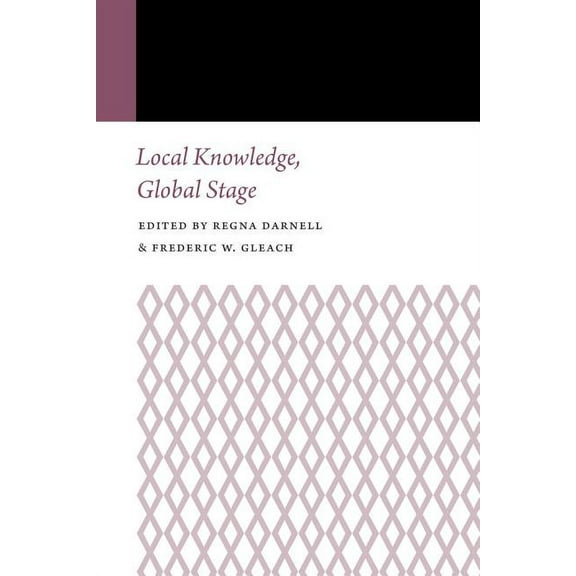 Histories of Anthropology Annual Local Knowledge, Global Stage, (Paperback)