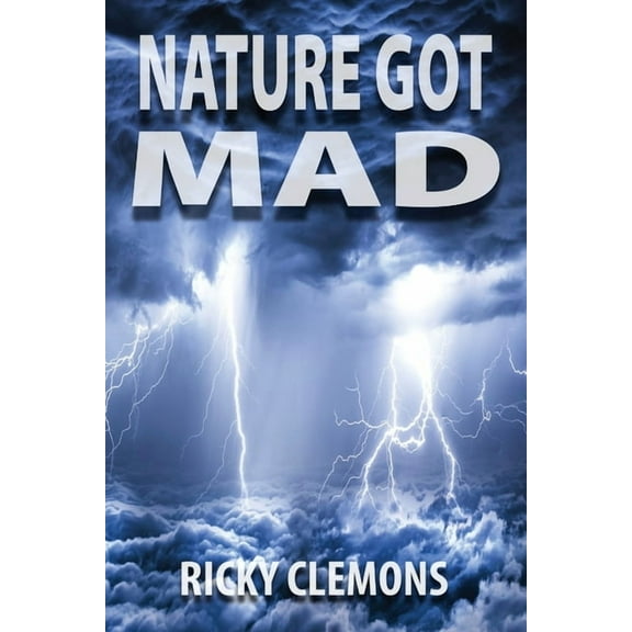 Nature Got Mad, (Paperback)