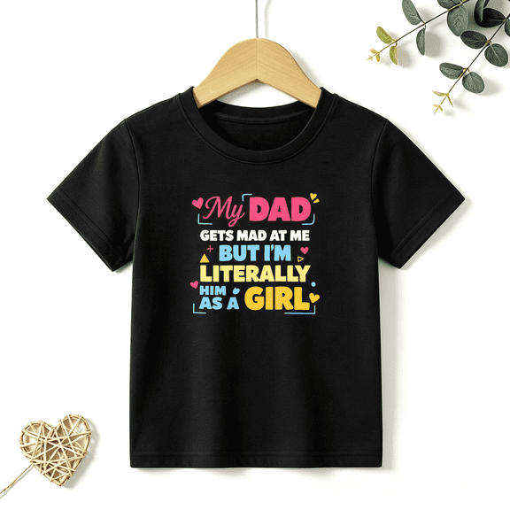 Girls Graphic Tees Literally Him As Girl Kids T Shirt Funny Family 100% Cotton Short Sleeve Soft Tops 4-13Y