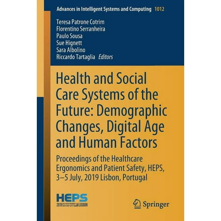UPC: 9783030240660 | Advances in Intelligent Systems and Computing: Health and Social Care Systems of the Future: Demographic Changes  Digital Age and Human Factors: Proceedings of the Healthcare Ergonomics and Patient Sa