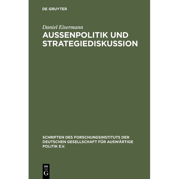 Schriften Des Forschungsinstituts Der De Außenpolitik und Strategiediskussion, Book 66, (Hardcover)