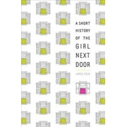 A Short History of the Girl Next Door, Pre-Owned (Hardcover)