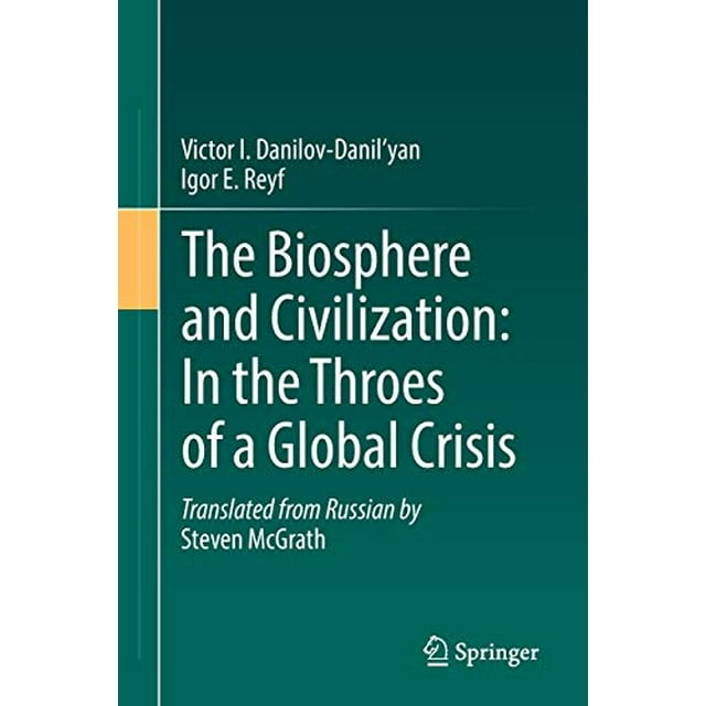 The Biosphere and Civilization: In the Throes of a Global Crisis