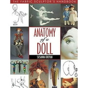 Pre-Owned Anatomy of a Doll: Fabric Sculptor's Resource Paperback