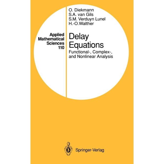 Applied Mathematical Sciences Delay Equations: Functional-, Complex-, and Nonlinear Analysis, Book 110, (Hardcover)