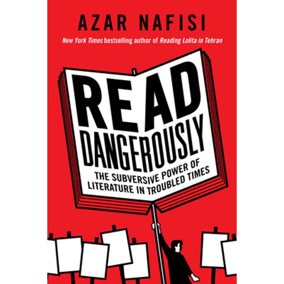 Pre-Owned Read Dangerously: The Subversive Power of Literature in Troubled Times (Hardcover) 0062947362 9780062947369