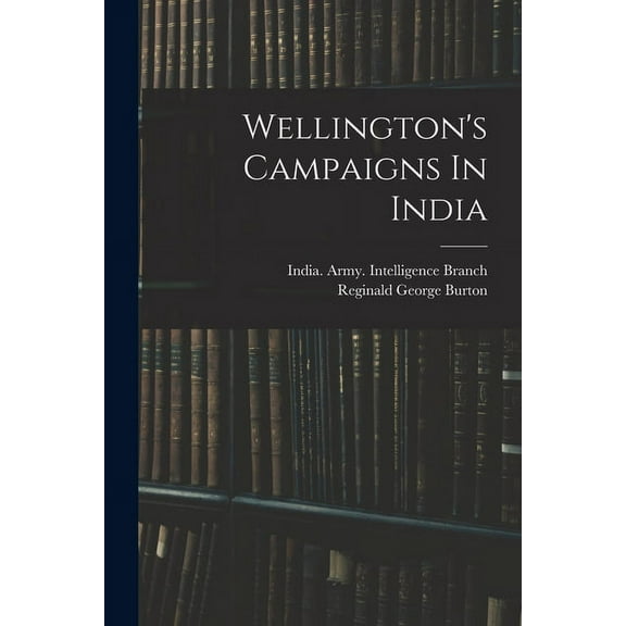 Wellington's Campaigns In India, (Paperback)