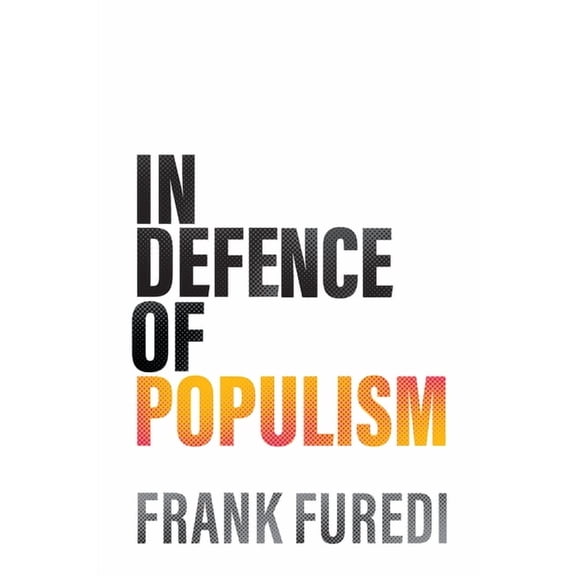 In Defence of Populism, (Hardcover)