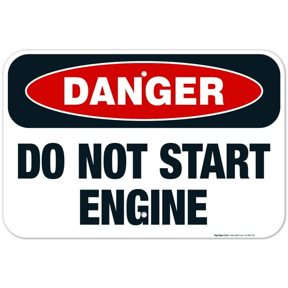 Do Not Start Engine Sign, OSHA Danger Sign, 12x18 Aluminum