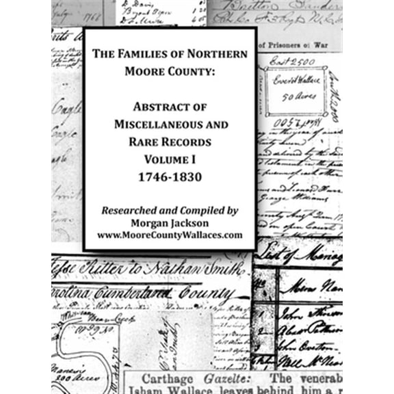 Pre-Owned The Families of Northern Moore County - Abstract of Miscellaneous and Rare Records, Volume I, (Hardcover)