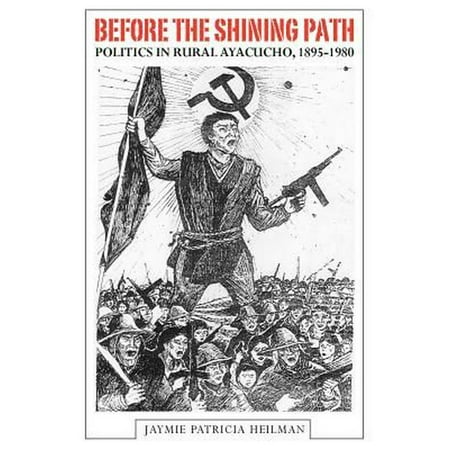 Before The Shining Path Politics In Rural Ayacucho 1895