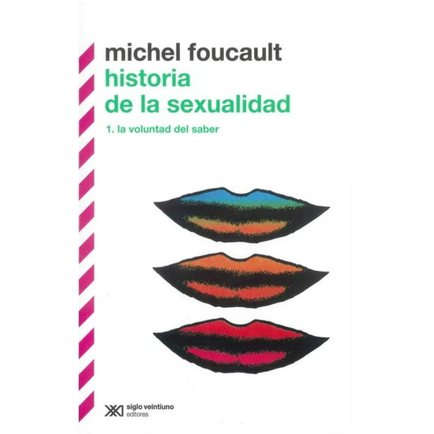 Historia De La Sexualidad Vol. 1 La Voluntad Del Saber Siglo Xxi Editores 9786070313288