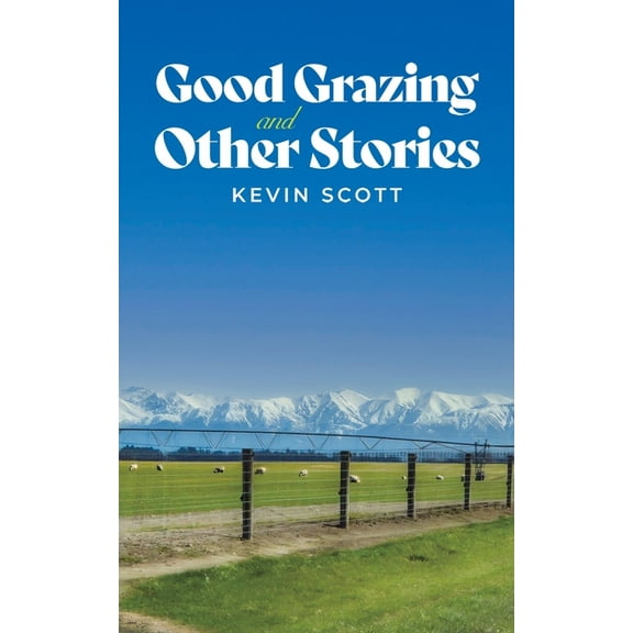 Good Grazing and Other Stories, (Paperback)