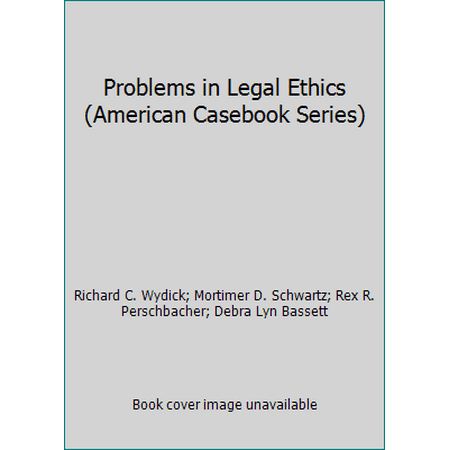 Problems in Legal Ethics (American Casebook Series) [Hardcover - Used]