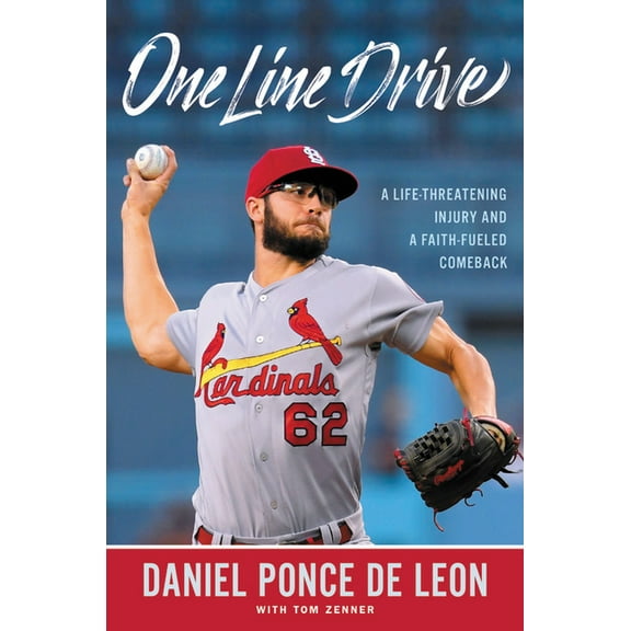 One Line Drive: A Life-Threatening Injury and a Faith-Fueled Comeback (Hardcover)