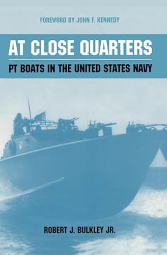 Pre-Owned At Close Quarters: PT Boats in the United States Navy (Paperback) 1591140951 9781591140955