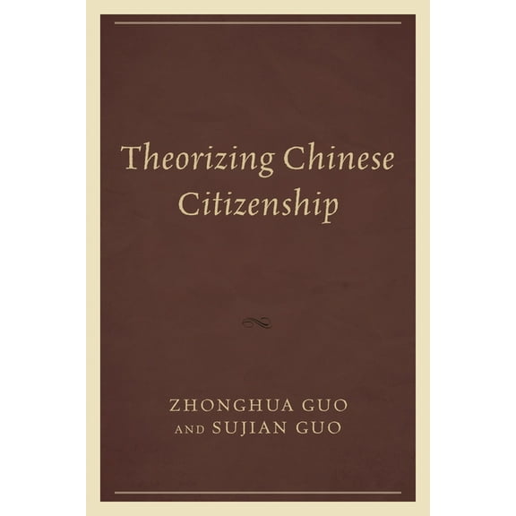 Challenges Facing Chinese Political Deve Theorizing Chinese Citizenship, (Hardcover)