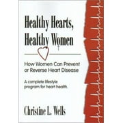 Healthy Hearts, Healthy Women: How Women Can Prevent or Reverse Heart Disease [Paperback - Used]