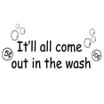 thumbnail image 2 of VWAQ It'll All Come Out In The Wash Vinyl Wall Decals Laundry Room Stickers, 2 of 2