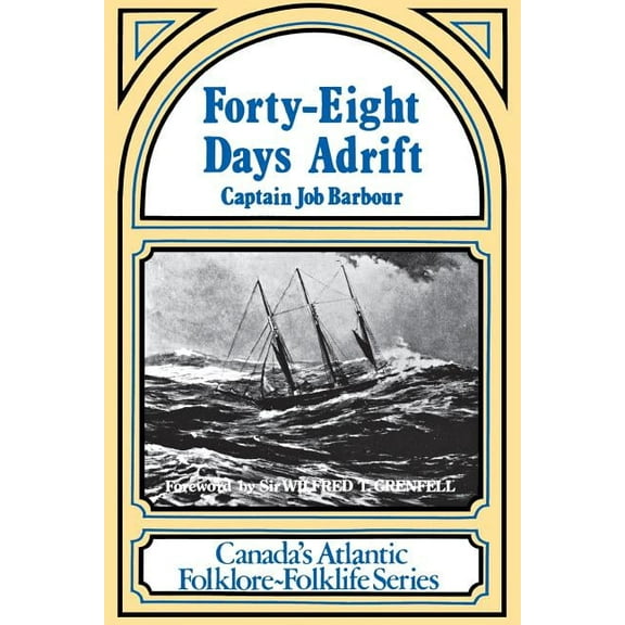 Canada's Atlantic Folklore-Folklife Forty-Eight Days Adrift, (Paperback)