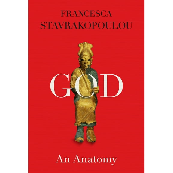 God: An Anatomy, (Hardcover)